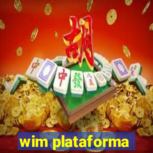 wim plataforma